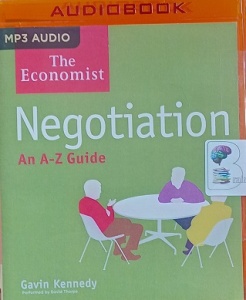 The Economist - Negotiation - An A-Z Guide written by Gavin Kennedy performed by David Thorpe on MP3 CD (Unabridged)